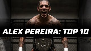 ALEX PEREIRAS TOP 10 KICKBOXING KNOCKOUTS HD [upl. by Albemarle]