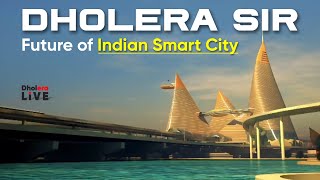 Whats REALLY Happening in Dholera SIRs Smart City [upl. by Acined]