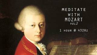 Meditate with Mozart  432Hz Classical Music  Vol 2 [upl. by Oiromed255]