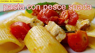 PASTA CON PESCE SPADA E POMODORINI RICETTA FRESCA E PROFUMATISSIMA [upl. by Angell]