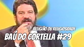 Religião ou Religiosidade  Baú do Cortella 29 [upl. by Persian]