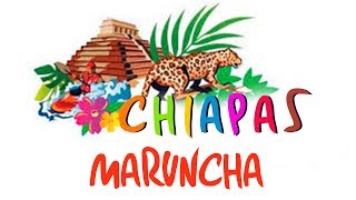 Chiapas  Maruncha [upl. by Sherline]