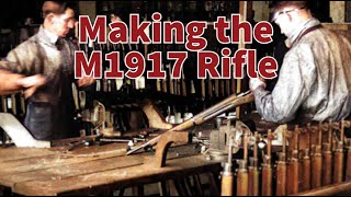 Manufacturing the M1917 BoltAction Rifle  ORIGINAL FOOTAGE [upl. by Kerrill]