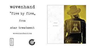 Wovenhand  Five By Five Official Audio [upl. by Luapnaej]