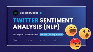 TWITTER SENTIMENT ANALYSIS NLP  Machine Learning Projects  GeeksforGeeks [upl. by Alexandro]