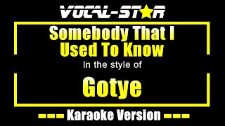 Gotye  Somebody That I Used To Know  With Lyrics HD VocalStar Karaoke [upl. by Souvaine]