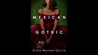 Mexican Gothic by Silvia MorenoGarcia Audiobook version CHAPTER FIVE [upl. by Yentuoc151]