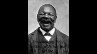 The Laughing Song  George W Johnson 1898 [upl. by Fasto]