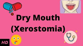 Dry Mouth Xerostomia Causes Signs and Symptoms Diagnosis and Treatment [upl. by Arretak]