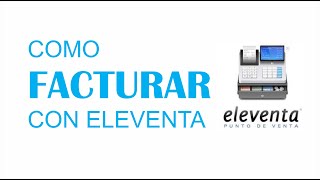 Como Factura fácil con eleventa [upl. by Ayekal]