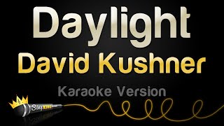 David Kushner  Daylight Karaoke Version [upl. by Rurik342]