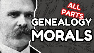 NIETZSCHE Explained The Genealogy of Morals ALL PARTS [upl. by Suiraj]