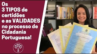 Os 3 Tipos de CERTIDÕES brasileiras e a VALIDADE no processo de Nacionalidade Portuguesa [upl. by Florio]