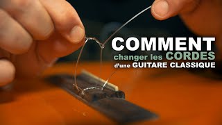 COMMENT changer les CORDES dune guitare CLASSIQUE [upl. by Enelav]