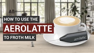 How To Use the AeroLatte To Froth Milk [upl. by Idahs]