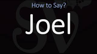 How to Pronounce Joel CORRECTLY [upl. by Boardman]