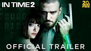 IN TIME 2 2025  First Trailer  Justin Timberlake Amanda Seyfried [upl. by Gusta]