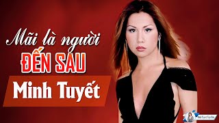 Mãi Là Người Đến Sau  Minh Tuyết  Nhạc Trẻ Thất Tình Nghe Là Khóc Cạn Nước Mắt [upl. by Aicirtal]