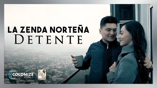 La Zenda Norteña  Detente Video Oficial [upl. by Iveson]