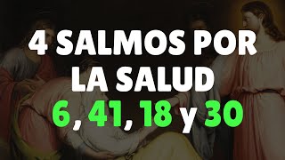 4 SALMOS por la SALUD  Oración de SANACIÓN [upl. by Nairdad]