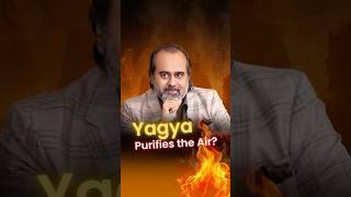 Yagya Purifies the Air  Acharya Prashant [upl. by Vallonia86]