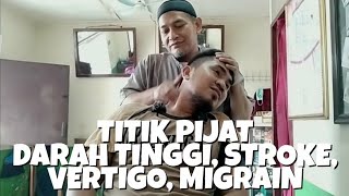 Titik Pijat Darah Tinggi Stroke Vertigo Migrain amp Pijat KretekTerapis Pijat Profesional [upl. by Mathia]