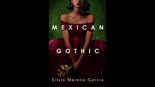 Mexican Gothic by Silvia MorenoGarcia CHAPTER TWENTY AUDIOBOOK VERSION [upl. by Joashus]