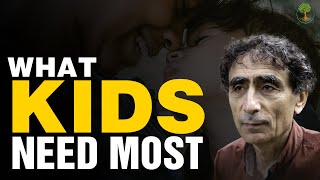 What Kids Need Most  Dr Gabor Mate [upl. by Atiuqa516]