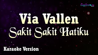 Via Vallen  Sakit Sakit Hatiku Karaoke Version [upl. by Ymarej]