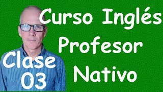 Curso de Ingles para principiantes A1 CEF clase 03 [upl. by Dymoke270]