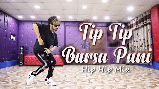 Tip Tip Barsa Paani HipHop Remix Dance Video by Ajay Poptron [upl. by Treblih218]