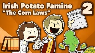 Irish Potato Famine  The Corn Laws  Part 2  Extra History [upl. by Whitebook]