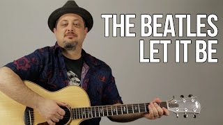 Let It Be by the Beatles Guitar Lesson and Tutorial [upl. by Debarath363]