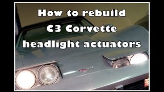 How to rebuild your C3 Corvette headlight actuators [upl. by Mikihisa]