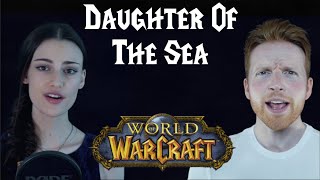 Daughter of the Sea  World of Warcraft  Cover feat Rachel Hardy [upl. by Tterrab391]