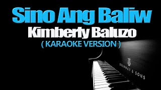 SINO ANG BALIW  Kimberly Baluzo KARAOKE VERSION [upl. by Naima]