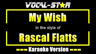 My Wish Karaoke  Rascal Flatts Karaoke Version [upl. by Lynda]