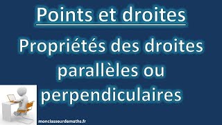 Propriétés des droites parallèles ou perpendiculaires [upl. by Annovy]