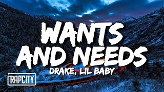 Drake  Wants and Needs Lyrics ft Lil Baby [upl. by Alys]