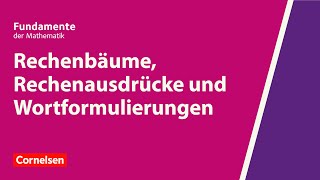 Rechenbäume Rechenausdrücke und Wortformulierungen  Fundamente der Mathematik  Erklärvideo [upl. by Aicileb]