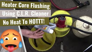 Heater Core Flush Using CLR [upl. by Enisamoht]