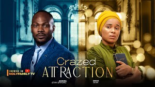 CRAZED ATTRACTION  Daniel Etim Effiong Onyii Alex 2025 Nollywood Full Movie [upl. by Helaina708]