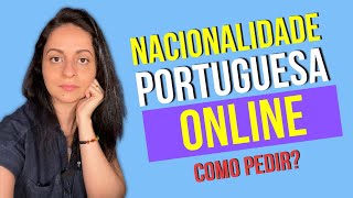 Como solicitar a NACIONALIDADE PORTUGUESA ONLINE [upl. by Eliga]