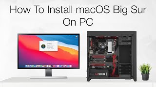 How to Install macOS Big Sur on PC  Hackintosh  Step By Step Guide [upl. by Anerak]