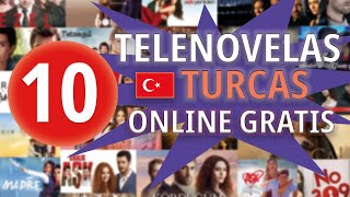 Las 10 TELENOVELAS TURCAS que pueden ver ONLINE GRATIS en Español [upl. by Addia434]