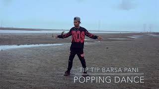 Tip Tip Barsa Pani  Popping Dance POPMaheshSharma [upl. by Rad893]