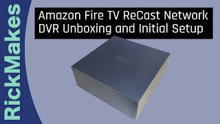 Amazon Fire TV ReCast Network DVR Unboxing and Initial Setup [upl. by Aizatsana691]