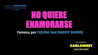 No quiere enamorarse Remix  Ozuna feat Daddy Yankee Karaoke [upl. by Ecarret]