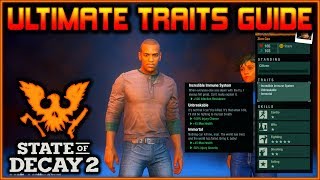 Ultimate quotTRAITSquot Guide  State of Decay 2 [upl. by Ado]