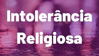 O que é intolerância religiosa [upl. by Dahcir853]